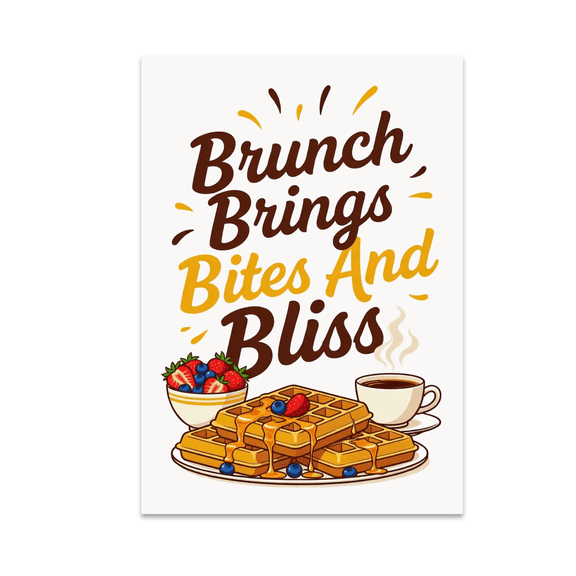 Brunch Brings Bites And Bliss - Brunch Enthusiast - 13x19 Poster Print