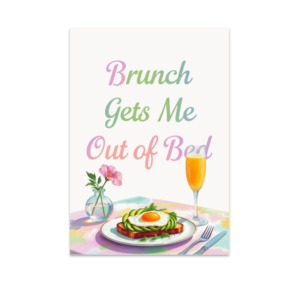 Brunch Gets Me Out of Bed - Brunch Enthusiast - 13x19 Poster Print