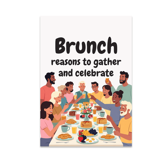 Brunch Reasons to Gather and Celebrate - Brunch Enthusiast - 13x19 Poster Print
