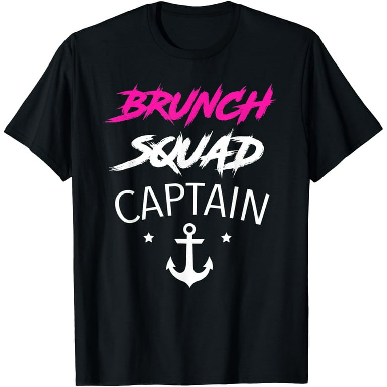 Brunch Squad Captain Funny Brunch T-Shirt Brunch Squad Captain Funny Brunch T-Shirt