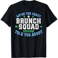 thumbnail image 1 of Brunch Squad T-Shirt07, 1 of 3