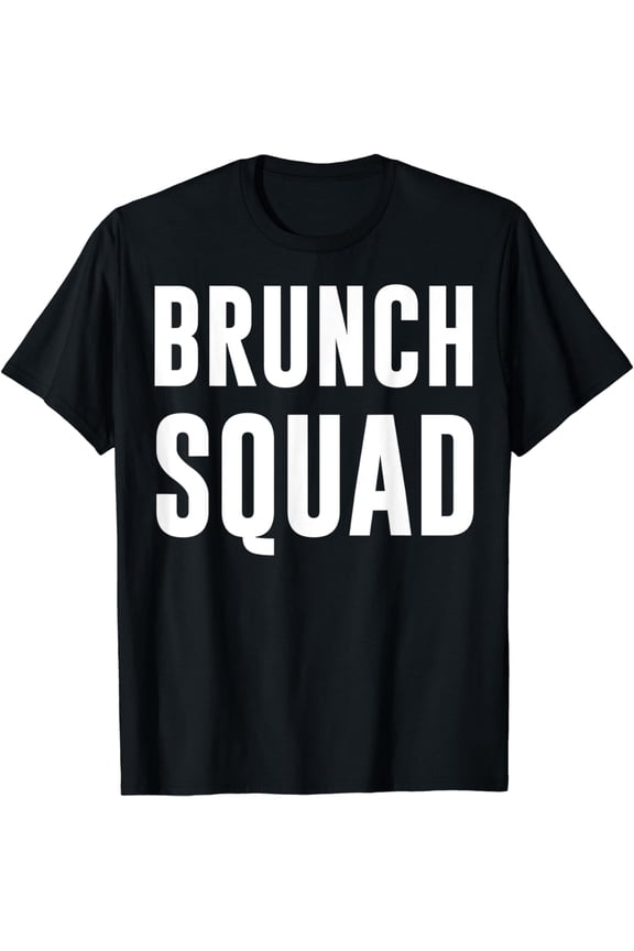 Brunch Squad breakfast lunch Fun friends girl gang on T-shirt guy party