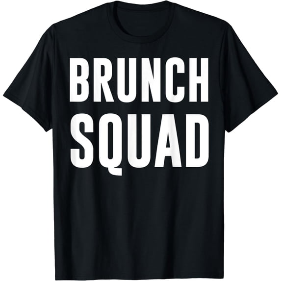 Brunch Squad breakfast lunch Fun friends girl gang on T-shirt guy party