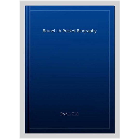 Brunel: A Pocket Biography : A Pocket Biography (Paperback)