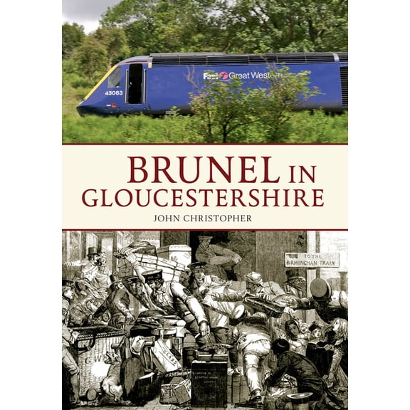 Brunel in ...: Brunel in Gloucestershire (Paperback)