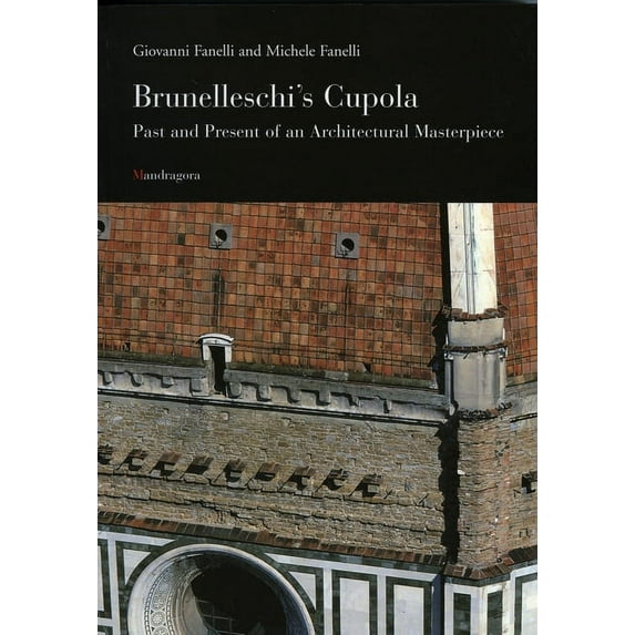 Brunelleschi's Cupola : Past and Present of an Architectural Masterpiece (Paperback)