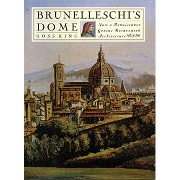 Pre-Owned Brunelleschi's Dome: How a Renaissance Genius Reinvented Architecture (Hardcover) 0802713661 9780802713667