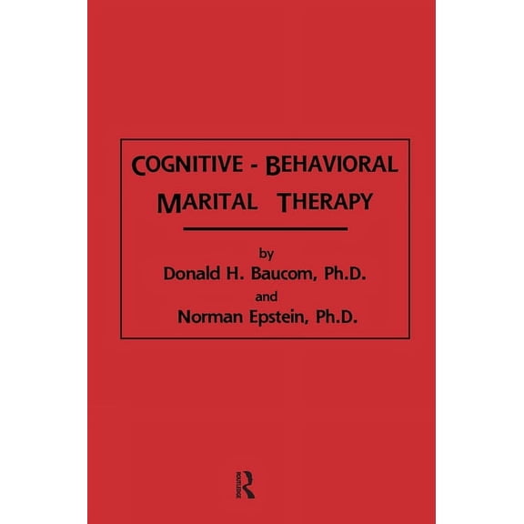 Brunner/Mazel Cognitive Therapy Series Cognitive-Behavioral Marital Therapy, (Hardcover)