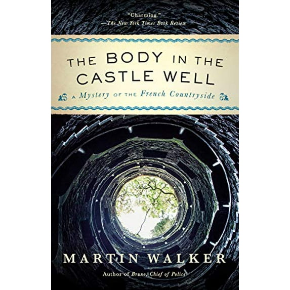 Pre-Owned The Body in the Castle Well: A Mystery of the French Countryside (Paperback) 0525435727 9780525435723