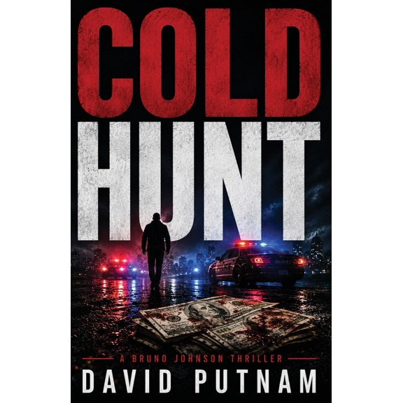 Bruno Johnson Thrillers Cold Hunt: A gripping, high-octane thriller full of explosive action, Book 6, (Paperback)