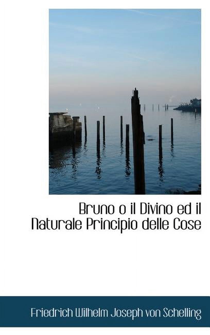 Bruno O Il Divino Ed Il Naturale Principio Delle Cose (Hardcover)