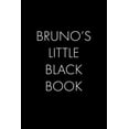 thumbnail image 1 of Bruno's Little Black Book: The Perfect Dating Companion for a Handsome Man Named Bruno. A secret place for names, phone , (Paperback), 1 of 1