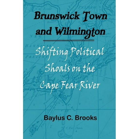 Brunswick Town and Wilmington (Paperback)