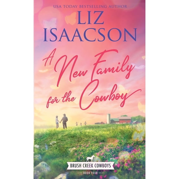 Brush Creek Cowboys Romance A New Family for the Cowboy: Christian Contemporary Western Romance, Book 4, (Paperback)