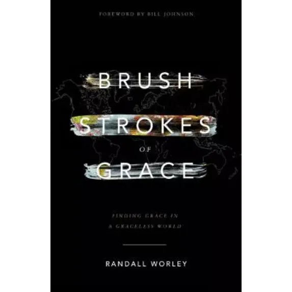 Brush Strokes of Grace: Finding Grace In A Graceless World (Paperback)