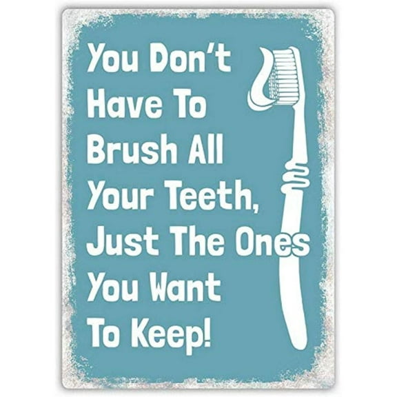 Brush Your Teeth Warnings Metal Signs-Metal Tin Signs Exquisite Wall Art Decor Inspirational Positive Affirmations Hanging for Office Classroom Home Living Room Bedroom Wall Decor,812 inch