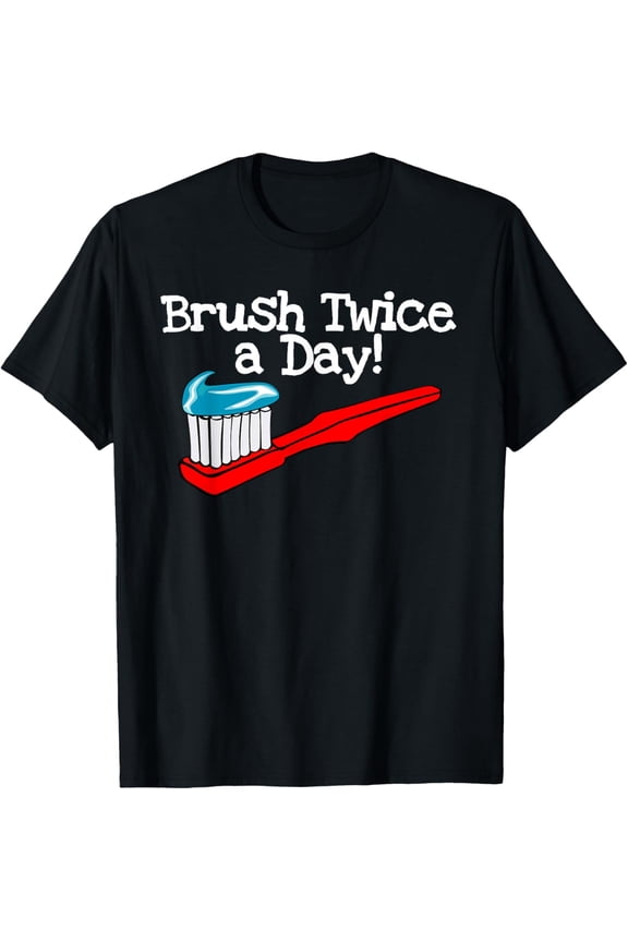 Brush Twice a Day Toothbrush T-Shirt