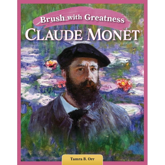 Brush with Greatness: Claude Monet, (Paperback)