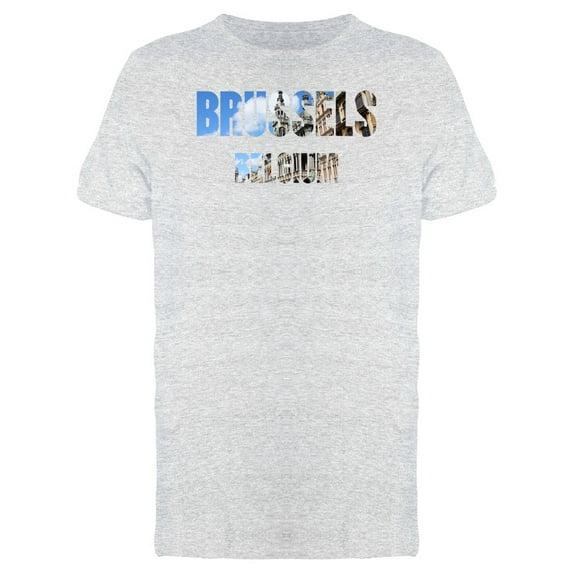 Brussels Belgium Lovers Quote T-Shirt Men -Image by Shutterstock, Male XX-Large