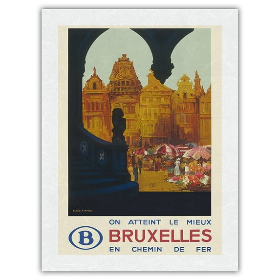 Brussels Belgium - Is Reached Best by Railway - The Grand Place - Vintage Travel Poster by Frank H. Mason c.1930 - Japanese Unryu Rice Paper Art Print 24 x 32 in