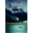 thumbnail image 1 of A Brutal Bloody Business (Paperback), 1 of 1