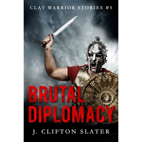 Brutal Diplomacy (Paperback) by Hollis Jones, J Clifton Slater