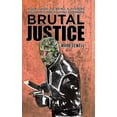 thumbnail image 1 of Brutal Justice: Your Guide to Being a Violent Vigilante, Crime-fighting Superhero (Hardcover), 1 of 1