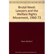 Pre-Owned Brutal Need: Lawyers and the Welfare Rights Movement, 1960-1973 (Hardcover) 0300053789 9780300053784