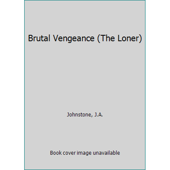 Pre-Owned The Loner : Brutal Vengeance (A Conrad Browning Novel) (Paperback) 0786028513 9780786028511