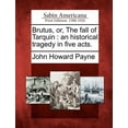 thumbnail image 1 of Brutus, Or, the Fall of Tarquin: An Historical Tragedy in Five Acts. (Paperback), 1 of 1