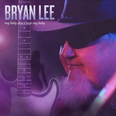 Bryan Lee - My Lady Don't Love My Lady - Music & Performance - CD