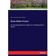 thumbnail image 1 of Bryan Waller Procter: An Autobiographical Fragment and Biographical Notes, (Paperback), 1 of 1