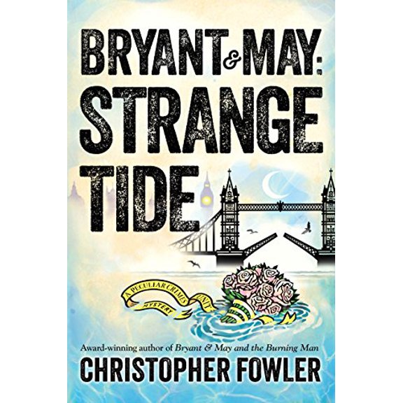 Pre-Owned Bryant & May: Strange Tide (Hardcover) 1101887036 9781101887035