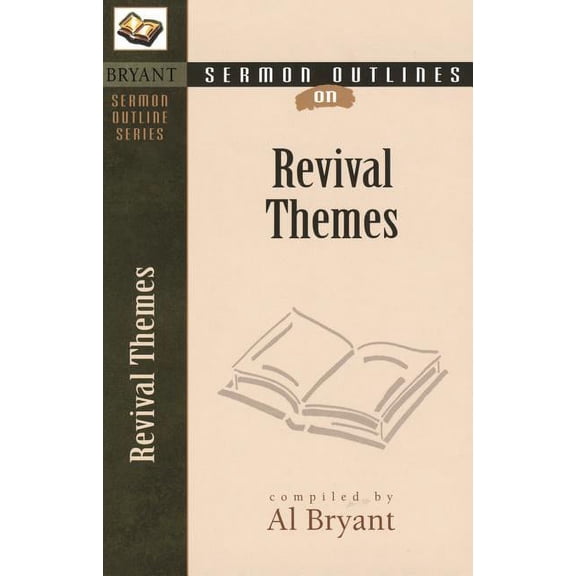 Bryant Sermon Outline: Sermon Outlines on Revival Themes (Paperback)