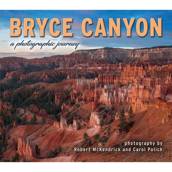 Bryce Canyon: A Photographic Journey, (Paperback)