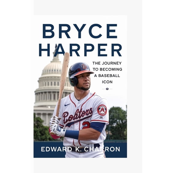 Bryce Harper: The Journey to Becoming a Baseball Icon, (Paperback)