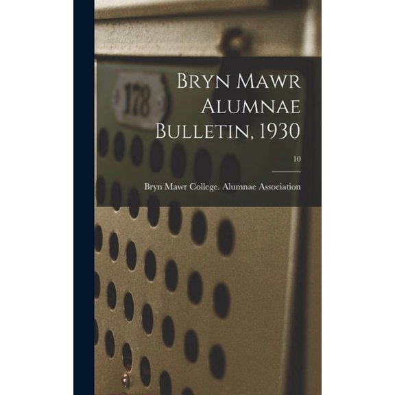 Bryn Mawr Alumnae Bulletin, 1930; 10, (Hardcover)