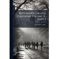 thumbnail image 1 of Bryn Mawr College Calendar, Volume 14, Part 3 (Paperback), 1 of 1