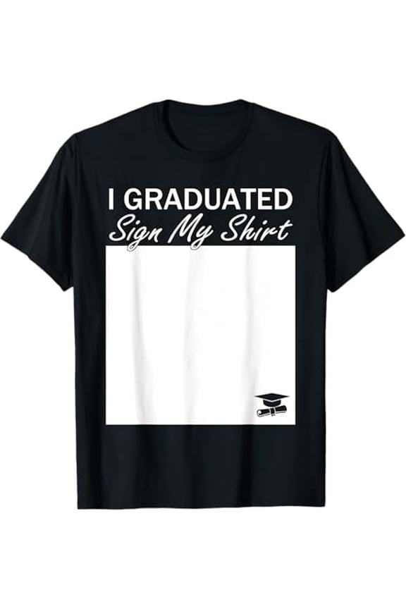 Funny Graduation T-Shirt with English Slogan: I Graduated Sign My Shirt