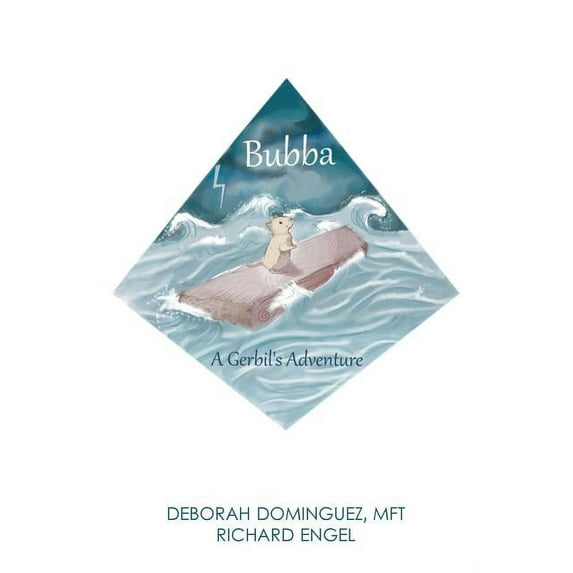 Bubba: A Gerbil's Adventure (Paperback) by Richard Engel, Deborah Dominguez Mft