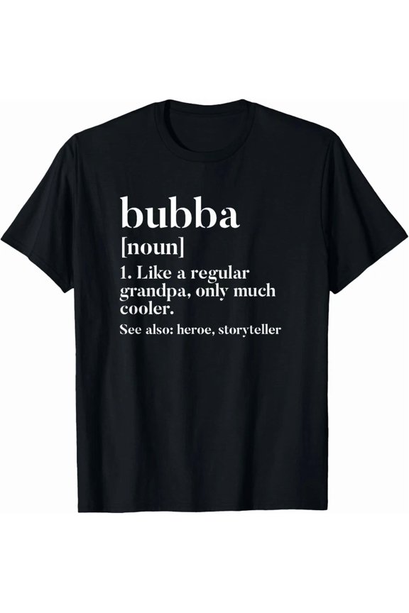 Bubba Definition Funny Grandparent Novelty Family Relationship Art Tee,for unisex up to 5XL