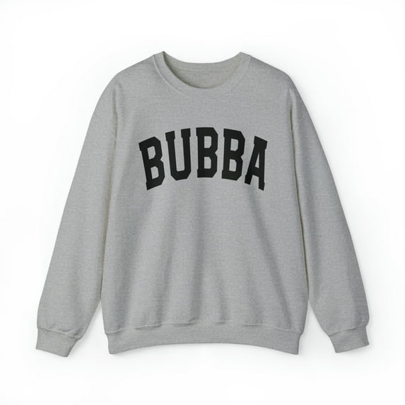 Bubba Fathers Day Grandpa Sweatshirt, Gifts, Crewneck