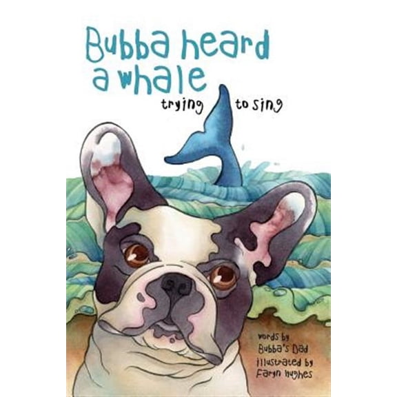 Bubba Heard: Bubba Heard a Whale (Trying to Sing) (Paperback)