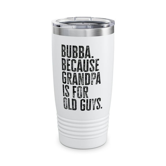 Bubba New Grandpa Fathers Day Grandfather Tumbler Gifts Travel Mug Cup 20oz