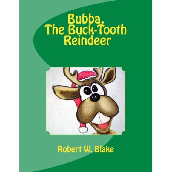 Bubba, the Buck-Tooth Reindeer