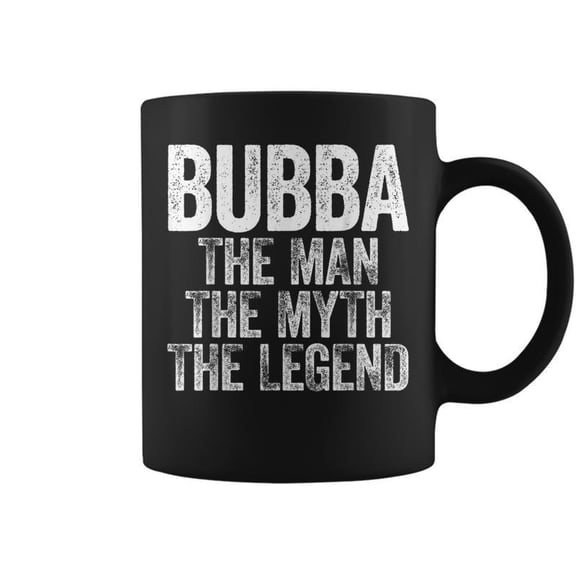Bubba The Man The Myth The Legend Gift For Mens Coffee Mugs