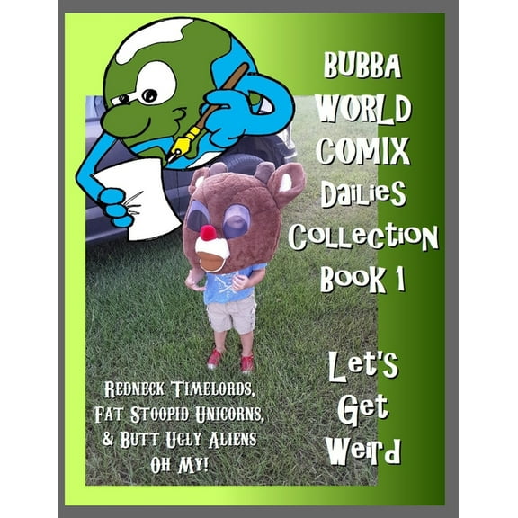 BubbaWorld Comix Let's Get Weird: Dailies Collection Book 1, (Paperback)