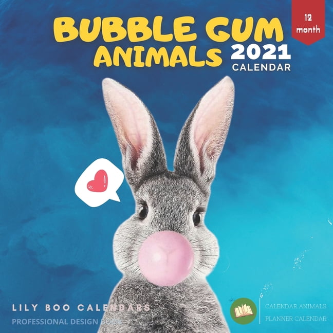 Bubble Gum Animals 2021 Calendar : 12 month calendar 2020-2021 (Paperback)