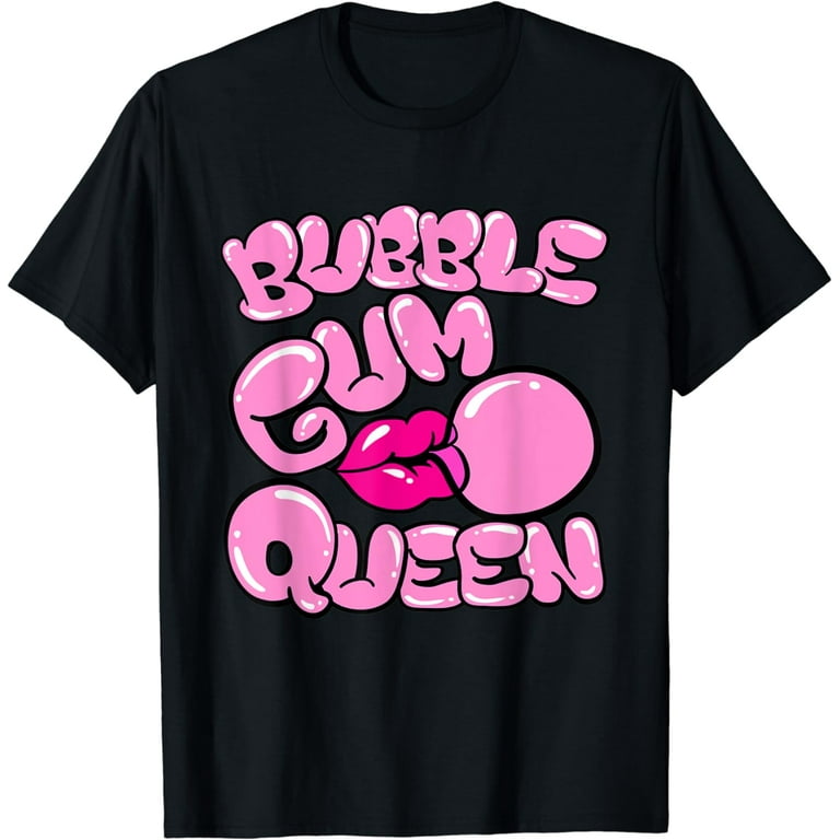 Bubble Gum Queen - Bubble Gum T-Shirt Bubble Gum Queen - Bubble Gum T-Shirt