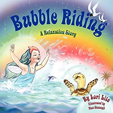 Pre-Owned Bubble Riding: A Relaxation Story Teaching Children a Visualization Technique to See Positive Outcomes, While Lowering Stress and Anxiety (Paperback) 1937985032 9781937985035